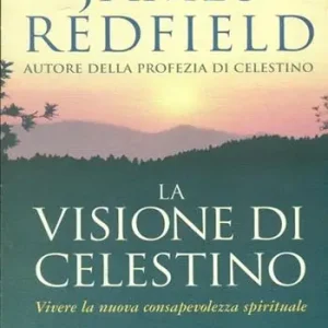 Compra Online La visione di Celestino. Vivere la nuova consapevolezza spirituale