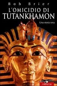 L‘ omicidio di Tutankhamon. Una storia vera Offerta Speciale
