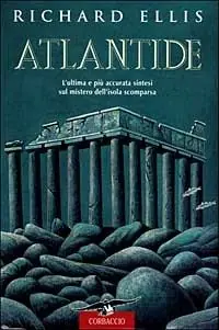 Atlantide. L‘ultima e più accurata sintesi sul mistero dell‘isola scomparsa Ordina Subito