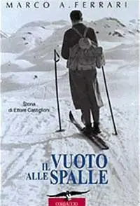 Nuovo Arrivo Il vuoto alle spalle. Storia di Ettore Castiglioni