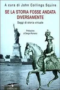 Occasione Se la storia fosse andata diversamente. Saggi di storia virtuale