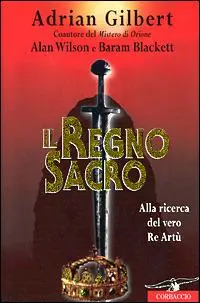 Il regno sacro. Alla ricerca del vero re Artù Sconto