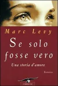 Se solo fosse vero. Una storia d‘amore Offerta