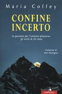 Direttamente Dal Produttore Confine incerto. La passione per l‘estremo attraverso gli occhi di chi resta
