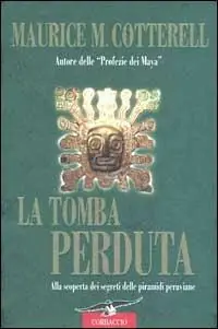 La tomba perduta. Alla scoperta dei segreti delle piramidi peruviane Compra Adesso