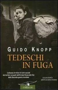 Miglior Prezzo Tedeschi in fuga. L‘odissea di milioni di civili cacciati dai territori occupati dall‘Armata Rossa alla fine della Seconda guerra mondiale