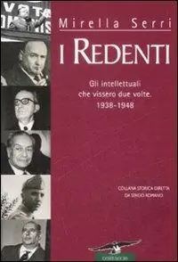 I redenti. Gli intellettuali che vissero due volte. 1938-1948 Prezzo Basso