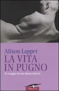 La vita in pugno. Il coraggio di una donna diversa Direttamente Dal Produttore