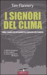 Saldi I signori del clima. Come l‘uomo sta alterando gli equilibri del pianeta