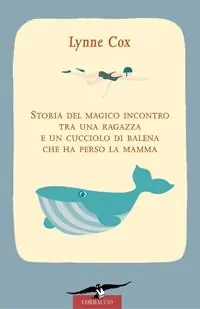 Compra Oggi Stesso Storia del magico incontro tra una ragazza e un cucciolo di balena che ha perso la mamma