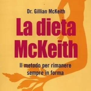 Offerta Speciale La dieta McKeith. Il metodo per rimanere sempre in forma
