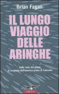 Nuova Collezione Il lungo viaggio delle aringhe. Sulle rotte del pesce, la scoperta dell‘America prima di Colombo