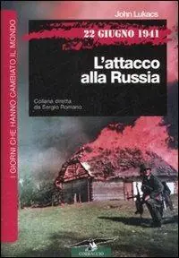 Prezzo Di Fabbrica 22 giugno 1941. L‘attacco alla Russia