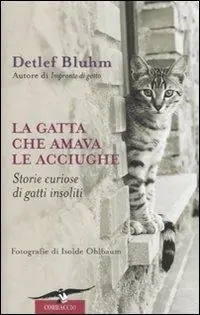 La gatta che amava le acciughe. Storie curiose di gatti insoliti Promo Stagionale