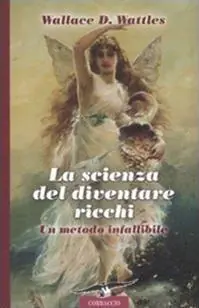 La scienza del diventare ricchi. Un metodo infallibile Occasione