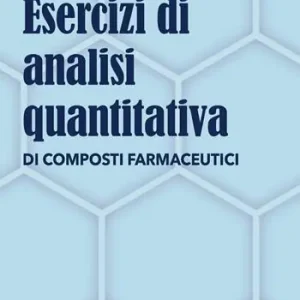 Nuova Collezione Esercizi di analisi quantitativa di composti farmaceutici