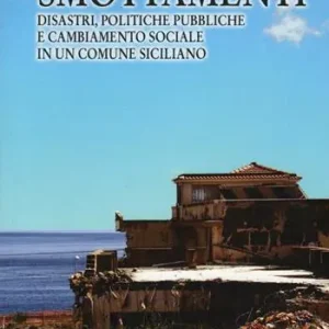 Saldi Smottamenti. Disastri, politiche pubbliche e cambiamento sociale in un comune siciliano