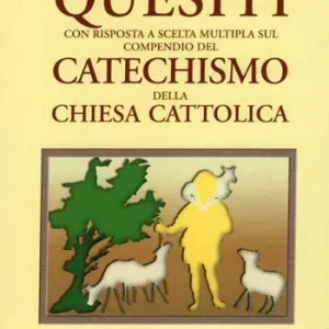 Affare Quesiti con risposta a scelta multipla sul compendio del catechismo della Chiesa cattolica. Nuova ediz.