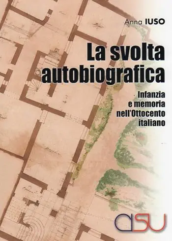 Più Venduto La svolta autobiografica. Infanzia e memoria nell‘Ottocento italiano