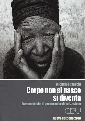 Corpo non si nasce, si diventa. Antropologiche di genere nella globalizzazione Spedito Oggi