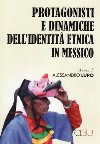 Protagonisti e dinaniche dell‘identità etnica in Messico Ultima Occasione