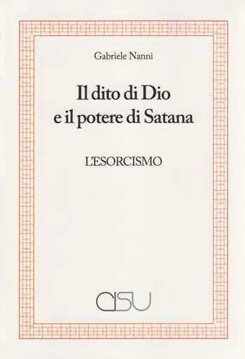 Ultimissimo Modello Il dito di Dio e il potere di Satana. L‘esorcismo