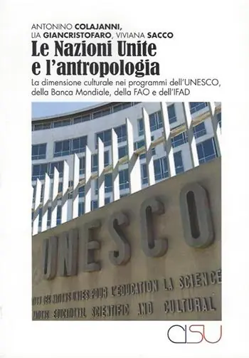 Occasione Le Nazioni Unite e l‘antropologia. La dimensione culturale nei programmi dell‘UNESCO, della Banca Mondiale, della FAO e dell‘IFAD