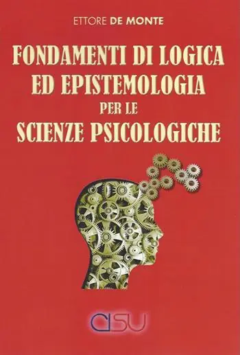 Popolare Fondamenti di logica ed epistemologia per scienze psicologiche