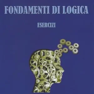 Consegna Rapida Fondamenti di logica. Esercizi