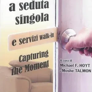 Non Perdere Capturing the moment. Terapia a seduta singola e servizi walk-in