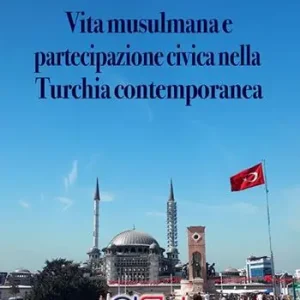 Acquista Ora Vita musulmana e partecipazione civica nella Turchia contemporanea. Per un‘antropologia dell‘Islam