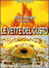 Le vette del gusto. Alto Adige Südtirol Offerta Del Giorno