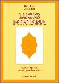 Compra Adesso Lucio Fontana. Incisioni, grafica, multipli, pubblicazioni...