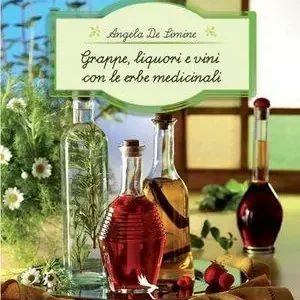 Grappe, liquori e vini con le erbe medicinali Offerta Lampo