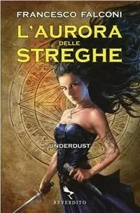 L‘aurora delle streghe. Underdust Economico