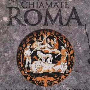 Quelle capanne chiamate Roma. La storia ha inizio Nuova Collezione