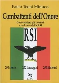 Subito Disponibile Combattenti dell‘onore. Così caddero gli uomini e le donne della RSI