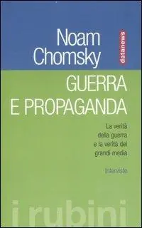 Spedito Oggi Guerra e propaganda. La verità della guerra e la verità dei grandi media. Interviste
