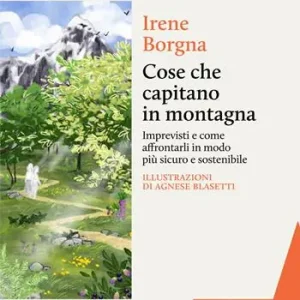 Reso Gratuito Cose che capitano in montagna. Imprevisti e come affrontarli in modo più sicuro e sostenibile