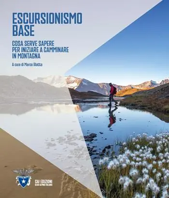 Nuovo Arrivo Escursionismo base. Cosa serve sapere per iniziare a camminare in montagna