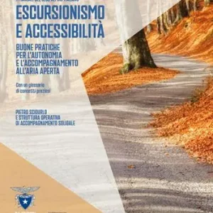 Escursionismo e accessibilità. Buone pratiche per l‘autonomia e l‘accompagnamento all‘aria aperta A Buon Prezzo