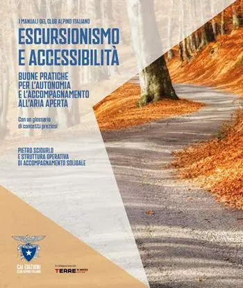 Escursionismo e accessibilità. Buone pratiche per l‘autonomia e l‘accompagnamento all‘aria aperta A Buon Prezzo
