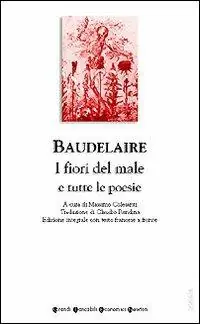 I fiori del male e tutte le poesie. Testo francese a fronte Ordina Subito
