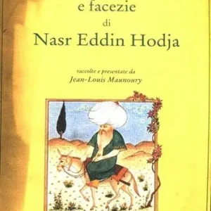 Popolare Sublimi parole e facezie di Nasr Eddin Hodja