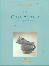 La Cina antica. Dalle origini all‘impero A Buon Prezzo