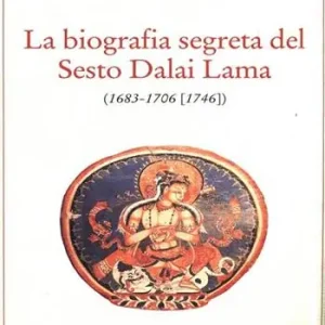 La biografia segreta del VI Dalai lama Offerta Lampo