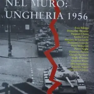 Annali della Fondazione Ugo Spirito (1996). Vol. 8 La crepa nel muro Ungheria 1956 Promo Stagionale
