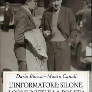 L‘informatore Silone, i comunisti e la polizia Offerta