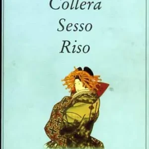 Esclusivo Collera, sesso, riso. Donne e miti del Giappone antico