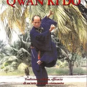 Super Prezzo Qwan Ki Do. Tradizione, cultura, efficacia di un‘arte marziale vietnamita